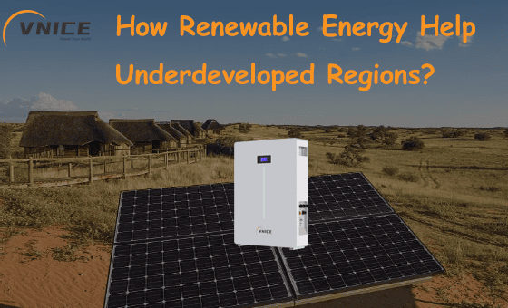 How renewable energy can help underdeveloped regions